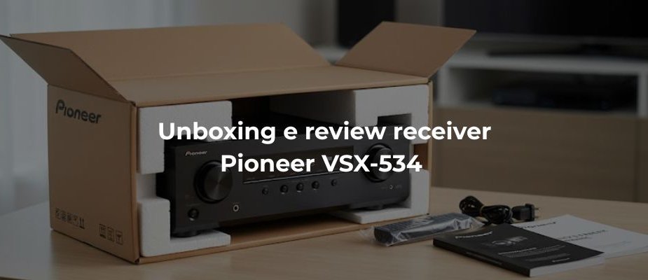 Review Receiver Pioneer VSX-534 Review Receiver Pioneer VSX-534