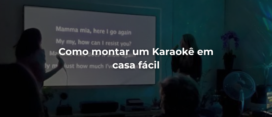 Como montar um Karaokê fácil em casa