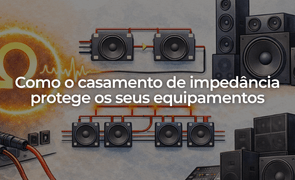 O que é o casamento de impedância