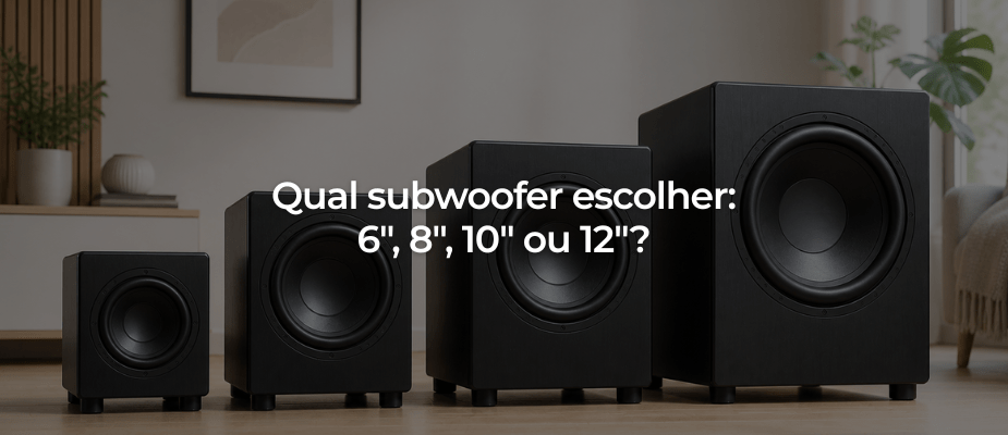 Qual subwoofer escolher: 6 Qual subwoofer escolher: 6