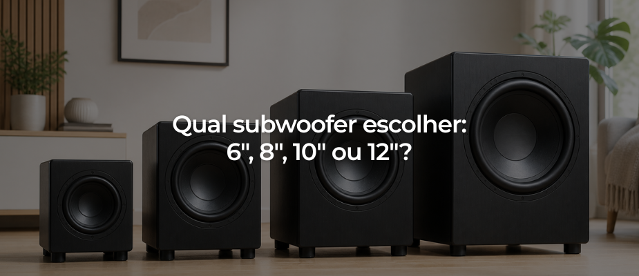 Qual subwoofer escolher: 6 Qual subwoofer escolher: 6