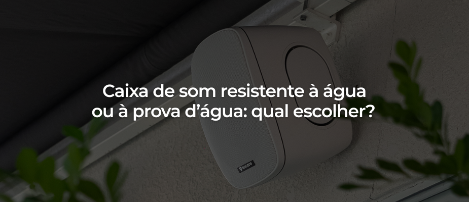 Caixa de som resistente à água ou à prova d’água: qual escolher? Caixa de som resistente à água ou à prova d’água: qual escolher?