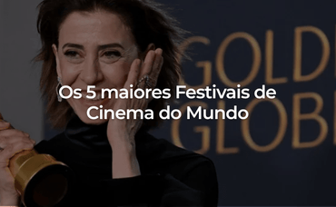 Os 5 maiores Festivais de Cinema do Mundo Os 5 maiores Festivais de Cinema do Mundo