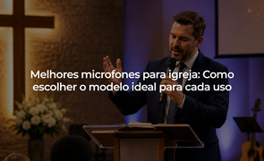 Melhores microfones para igreja