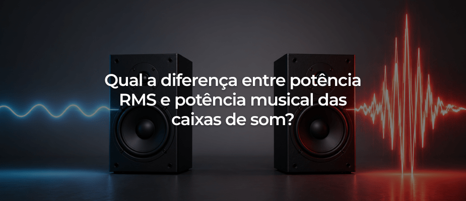 Potência RMS e PMPO: Qual a Diferença?