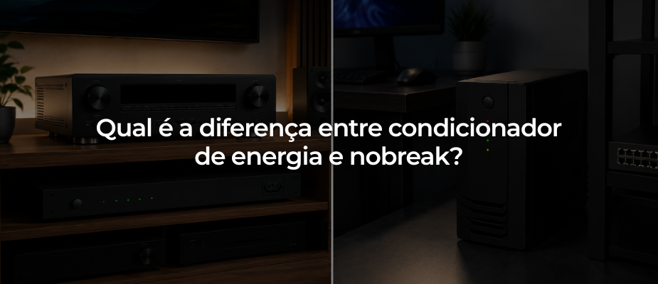 Qual é a diferença entre condicionador de energia e nobreak?