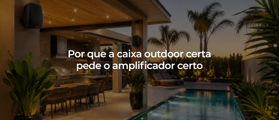 Amplificador ideal para caixa outdoor Amplificador ideal para caixa outdoor