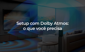 Setup com Dolby Atmos o que voc precisa